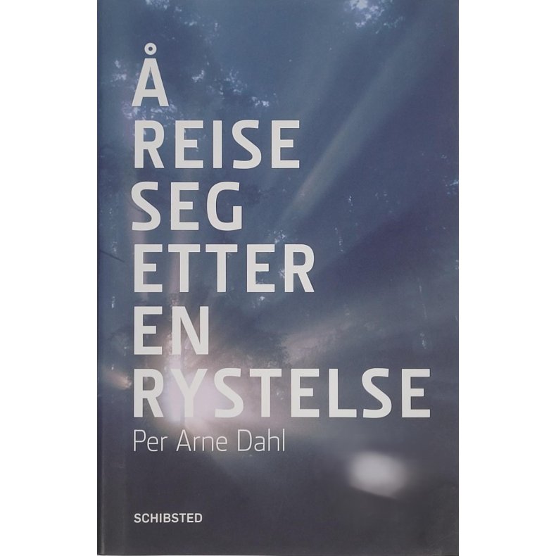 Per Arne Dahl -  reise seg etter en rystelse