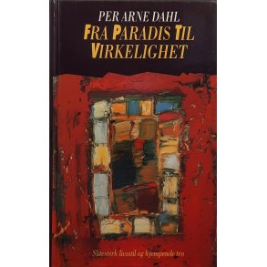 Per Arne Dahl - Fra paradis til virkeligheten 