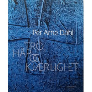Per Arne Dahl - Tro, hp og kjrlighet (Innbundet)