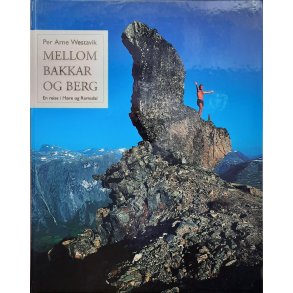 Per Arne Westavik - Mellom bakkar og berg - En reise i Mre og Romsdal (Innb.)