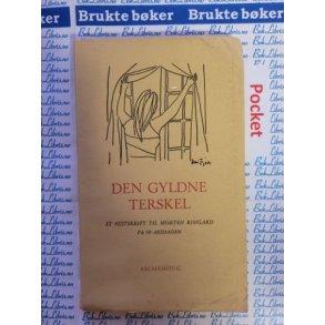 Per Arneberg m.fl. - Den gyldne terskel. Et festskrift til Morten Ringard p 60-rsdagen