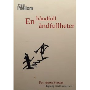 Per Auen Sveaas - En h�ndfull �ndfullheter (Heftet)