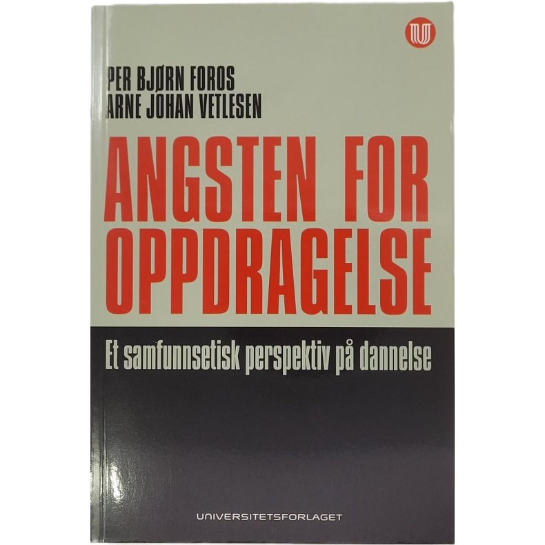 Per Bjrn Foros - Angsten for oppdragelse