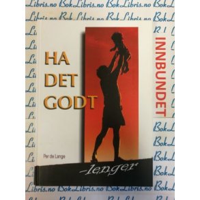 Per De Lange - Ha det godt lenger (Innb.)