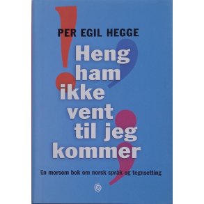 Per Egil Hegge - Heng ham ikke vent til jeg kommer (Signert)