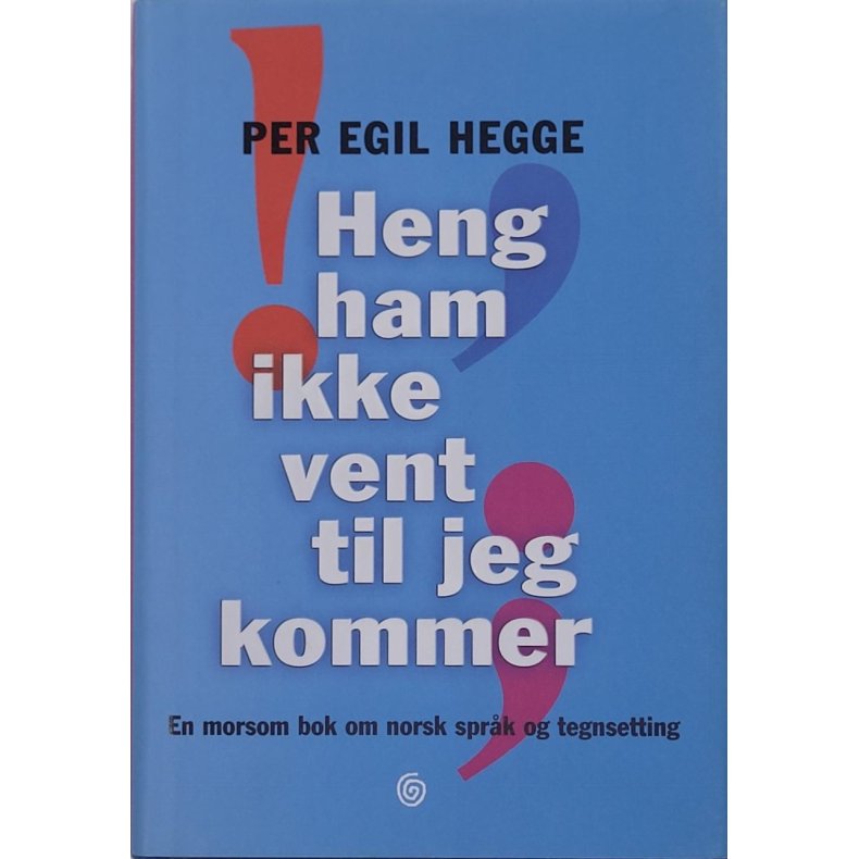 Per Egil Hegge - Heng ham ikke vent til jeg kommer (Signert)