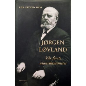 Per Eivind Hem - J�rgen L�vland - V�r f�rste utanriksminister (Innbundet)