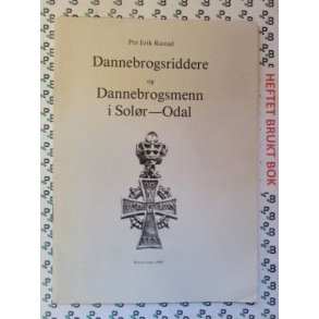 Per Erik Rastad - Dannebrogsriddere og dannebrogsmenn i Solr-Odal