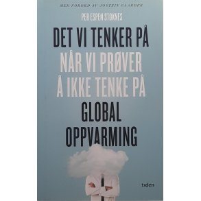 Per Espen Stoknes - Det vi tenker p nr vi prver  ikke tenke p global oppvaming