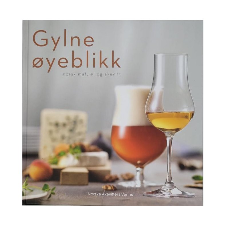 Per Harald Grue - Gylne yeblikk - Norsk mat, l, og akevitt