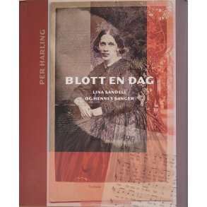 Per Harling - Blott en dag - Lina Sandell og hennes sanger