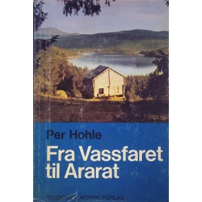 Per Hohle - Fra Vassfaret til Ararat (I)