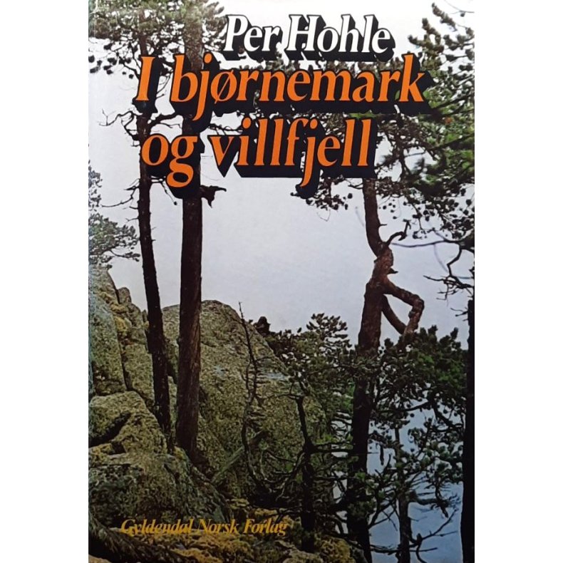 Per Hohle - I bj�rnemark og villfjell (Signert)