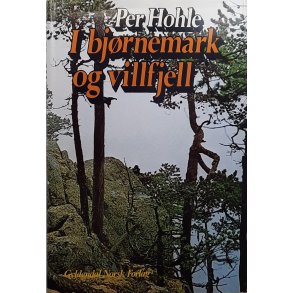 Per Hohle - I bj�rnemark og villfjell (Innbundet)