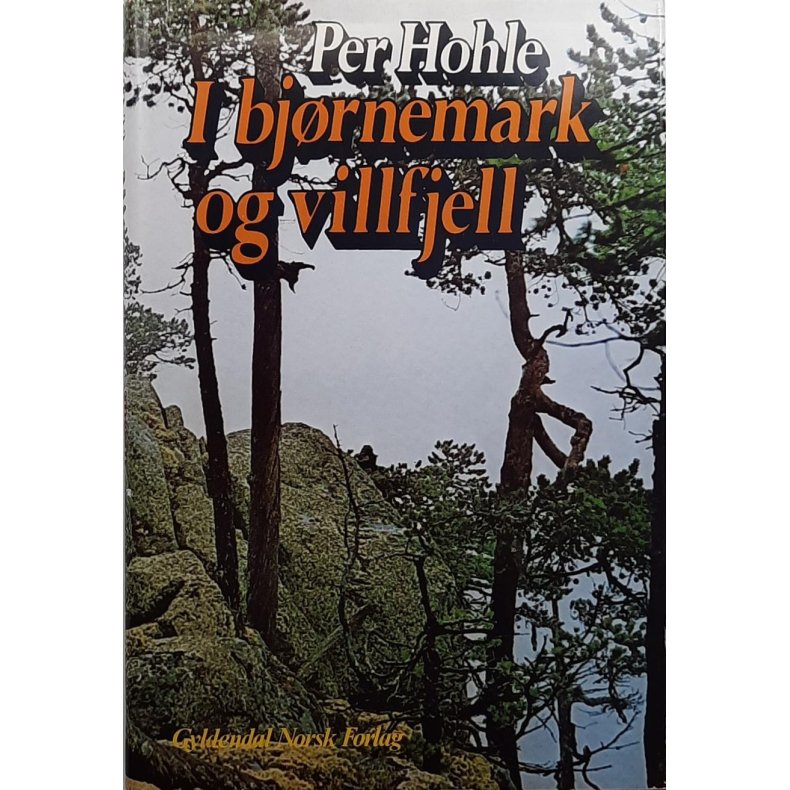 Per Hohle - I bj�rnemark og villfjell (Innbundet)