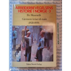 Per Maurseth - Arbeiderbevegelsens historie i Norge 3