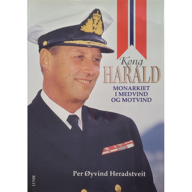 Per yvind Heradstveit - Kong Harald - Monarkiet i medvind og motvind (Innb.)