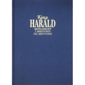 Per yvind Heradstveit - Kong Harald - Monarkiet i medvind og motvind (Innb.)