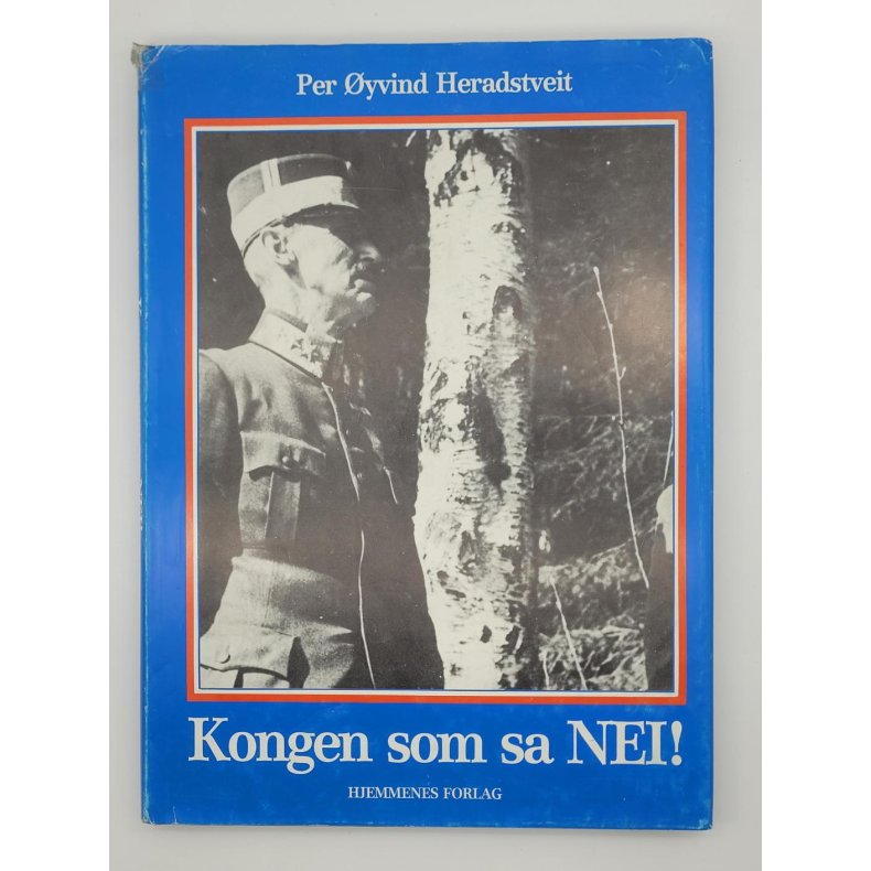 Per yvind Heradstveit - Kongen som sa NEI! (Innbundet)