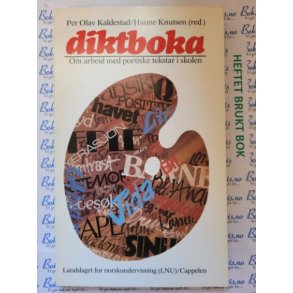 Per Olav Kaldestad og Hanne Knutsen (red.) - Diktboka. Om arbeid med poetiske tekstar i skolen.