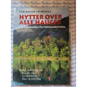 Per Roger Lauritzen - Hytter over alle Hauger fra Ertemarka til Finnmarksvidda