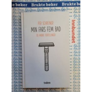 Per Schreiner - Min fars fem bad og andre fortellinger