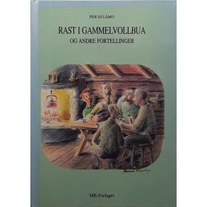 Per Sulmo - Rast i Gammelvollbua og andre fortellinger