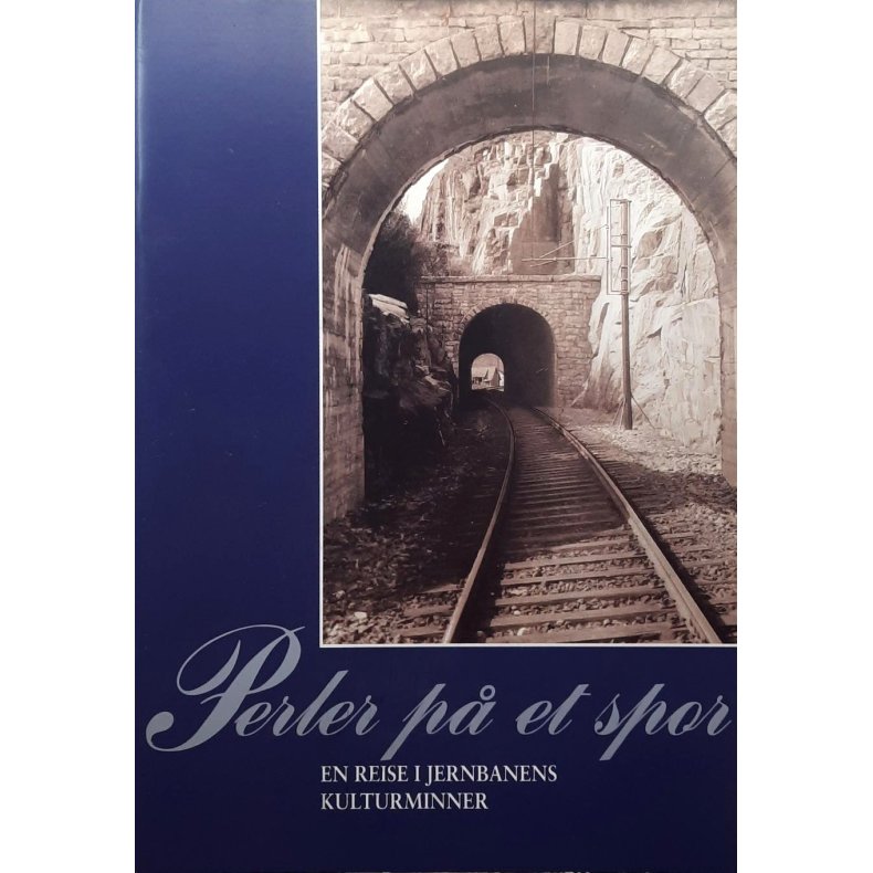 Perler p et spor - En reise i jernbanenes kulturminner (Heftet)
