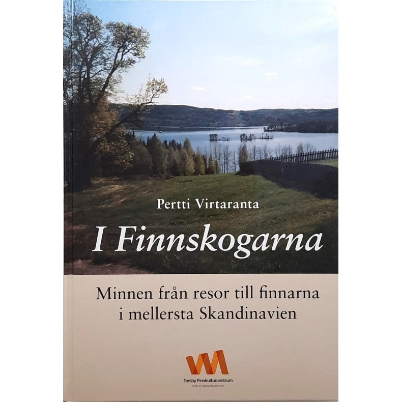 Pertti Virtaranta - I Finnskogarna - Minnen frn resor till finnarna i mellersta Skandinavien