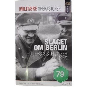 Peter Antill - Slaget om Berlin - Hitlers siste dager 1945 (Heftet)
