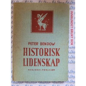 Peter Bendow - Historisk lidenskap