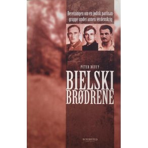 Peter Duffy - Bielski-brdrene - beretningen om en jdisk partisangruppe under annen verdenskrig