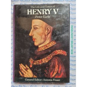 Peter Earle - The Life and Times of  Henry V