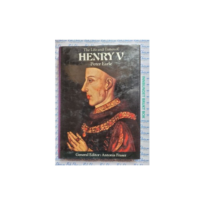 Peter Earle - The Life and Times of  Henry V