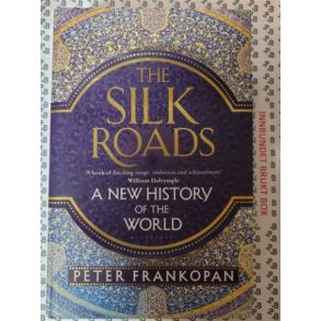 Peter Frankopan - The Silk Roads
