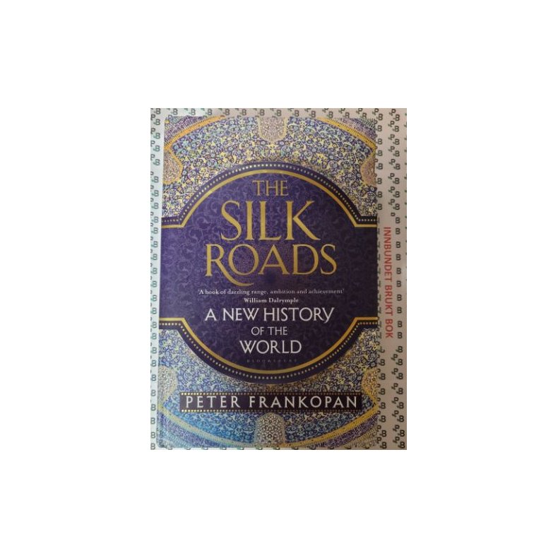 Peter Frankopan - The Silk Roads