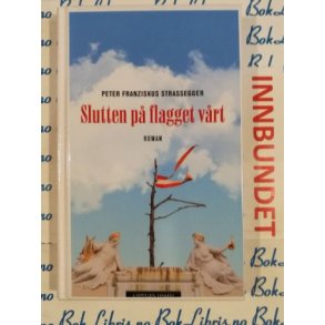 Peter Franziskus Strassegger - Slutten p flagget vrt (I)