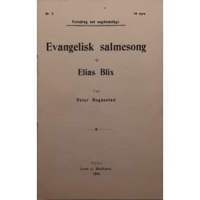 Peter Hognestad - Evangelisk salmesong og Elias Blix - (Heftet)