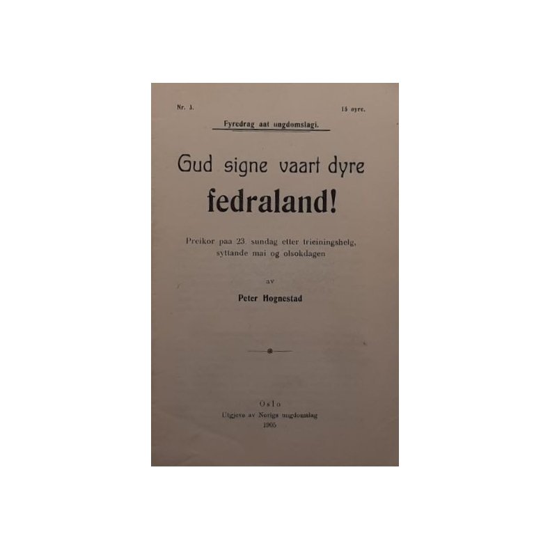 Peter Hognestad - Gud signe vaart dyre fedraland! - (Heftet)