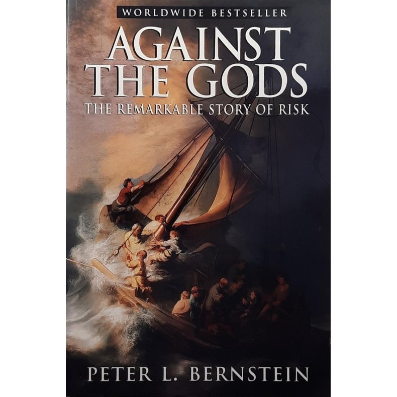 Peter L. Bernstein - Agains the Gods: The Remarkable Story of Risk (Heftet)