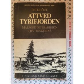 Peter Lyse - Attved Tyrifjorden - Mlfre og tradisjon fr Ringerike