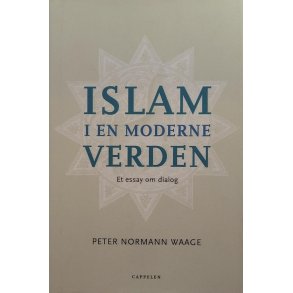 Peter Normann Vaage - Islam i en moderne verden - Et essay om dialog