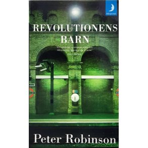 Peter Robinson - Revolutionens barn (Heftet Svensk)