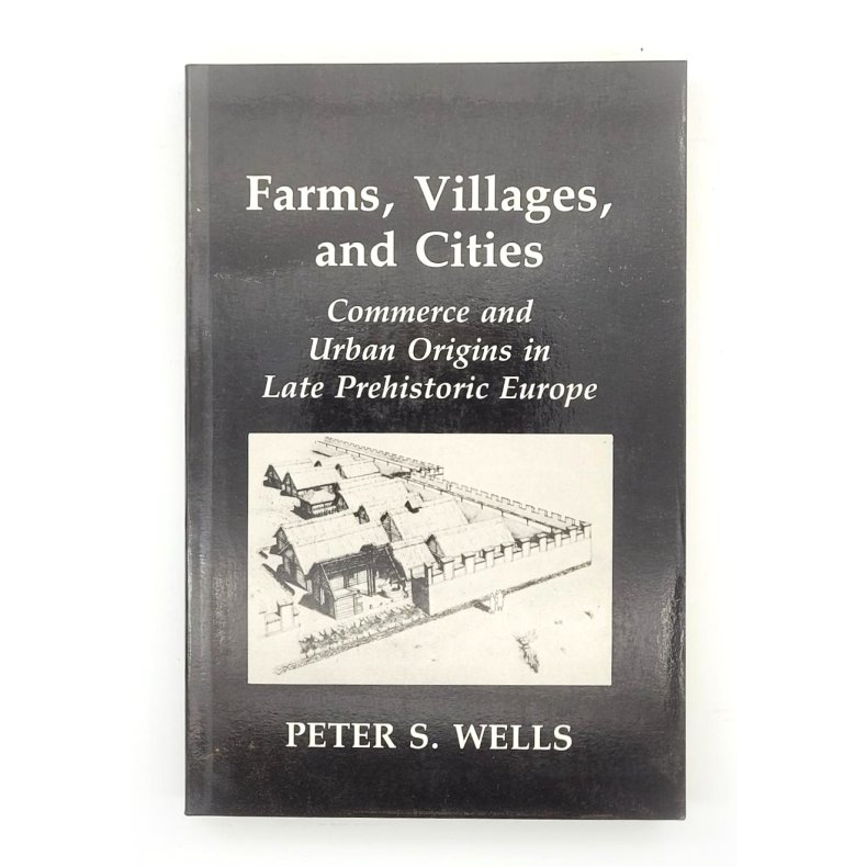 Peter S. Wells - Farms, Villages, and Cities