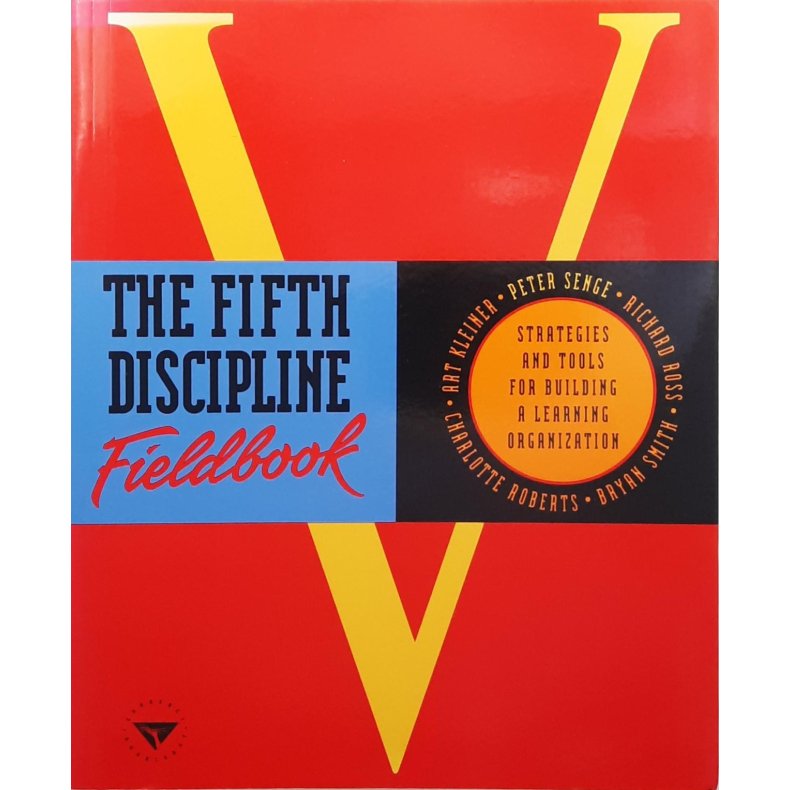 Peter Senge m. fl. - The Fifth Discipline Fieldbook (Heftet)