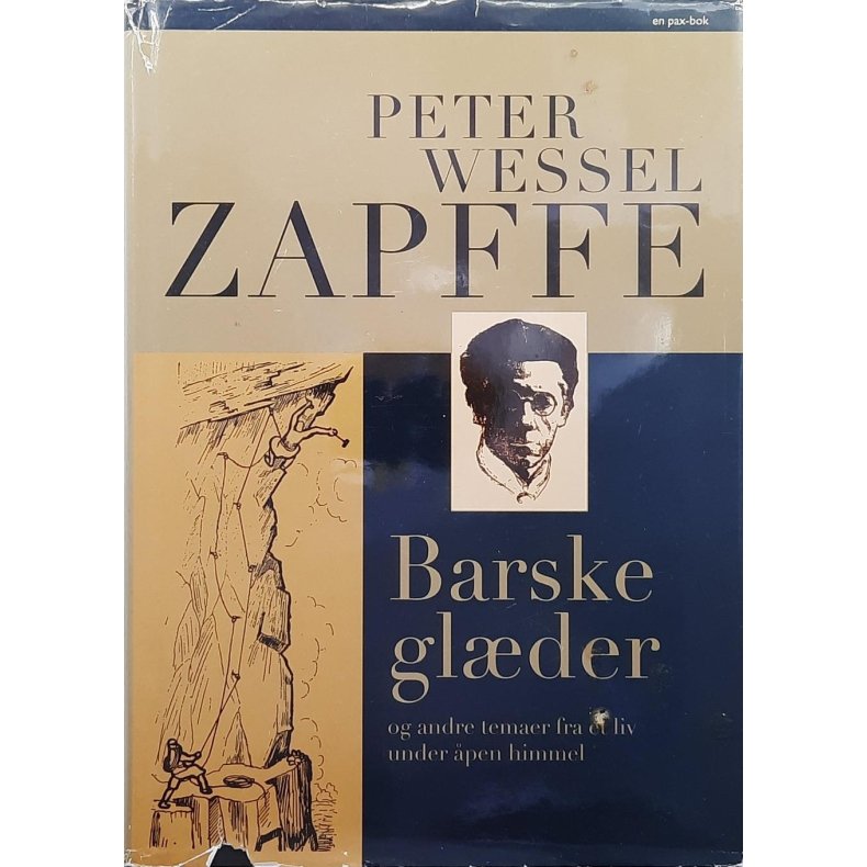 Peter Wessel Zapffe - Barske gl�der og andre temaer fra et liv under �pen himmel