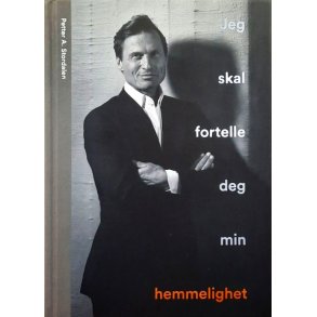 Petter A. Stordalen - Jeg skal fortelle deg min hemmelighet - Bruktbok - Innbundet