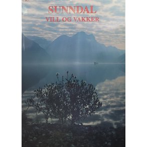 Petter Erik Innvik m.fl. - Sunndal vill og vakker