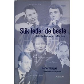 Petter Kleppe - Slik leder de beste, klokt lederskap i tffe tider