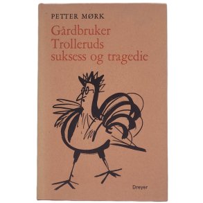 Petter Mrk - Grdbruker Trolleruds suksess og tragedie